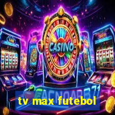 tv max futebol